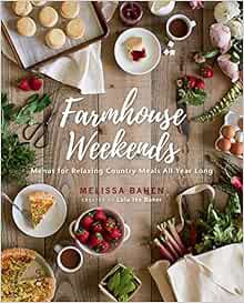 [GET] [PDF EBOOK EPUB KINDLE] Farmhouse Weekends: Menus for Relaxing Country Meals All Year Long by