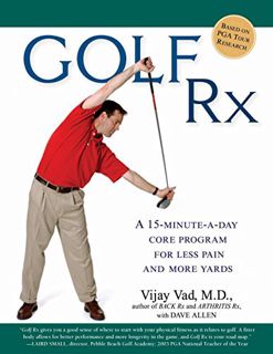 Read [PDF EBOOK EPUB KINDLE] Golf Rx: A 15-Minute-a-Day Core Program for More Yards and Less Pain by