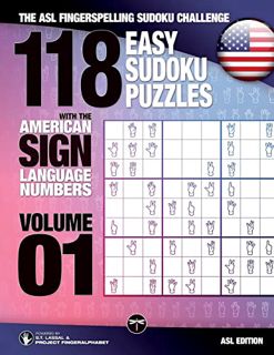 Read [EBOOK EPUB KINDLE PDF] 118 Easy Sudoku Puzzles With the American Sign Language Numbers: The AS