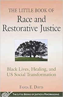 [Get] PDF EBOOK EPUB KINDLE The Little Book of Race and Restorative Justice: Black Lives, Healing, a