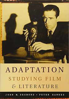 READ EBOOK EPUB KINDLE PDF Adaptation: Studying Film and Literature by  John Desmond &  Peter Hawkes