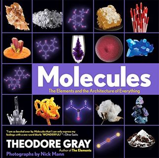 VIEW [KINDLE PDF EBOOK EPUB] Molecules: The Elements and the Architecture of Everything by  Theodore