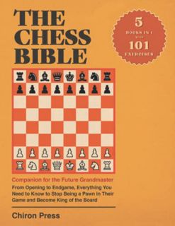 GET [PDF EBOOK EPUB KINDLE] The Chess Bible · 5-in-1 Companion for the Future Grandmaster: From Open