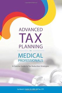 Access PDF EBOOK EPUB KINDLE Advanced Tax Planning for Medical Professionals: A Concise Guide to Tax