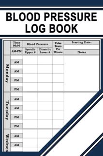 [ACCESS] [EBOOK EPUB KINDLE PDF] Blood Pressure Log Book: Daily Blood Pressure Tracker Notebook and