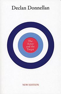 [Access] PDF EBOOK EPUB KINDLE The Actor and the Target: New Edition by  Declan Donnellan 📙