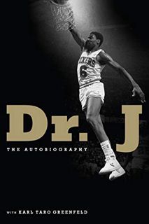 [Get] [PDF EBOOK EPUB KINDLE] Dr. J: The Autobiography by  Julius Erving &  Karl Taro Greenfeld 💝