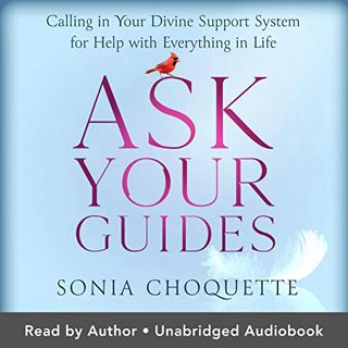 View [PDF EBOOK EPUB KINDLE] Ask Your Guides (Revised Edition): Calling in Your Divine Support Syste