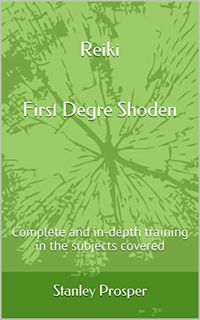 ACCESS PDF EBOOK EPUB KINDLE Reiki First Degre Shoden: Complete and in-depth training in the subject