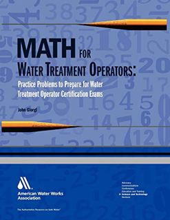 [Read] EPUB KINDLE PDF EBOOK Math for Water Treatment Operators: Practice Problems to Prepare for Wa