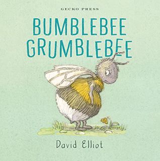 [READ] [PDF EBOOK EPUB KINDLE] Bumblebee Grumblebee by  David Elliot &  David Elliot 📒