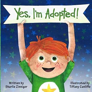 [READ] EPUB KINDLE PDF EBOOK Yes, I'm Adopted! by  Sharlie Zinniger &  Tiffany Cunliffe 💞