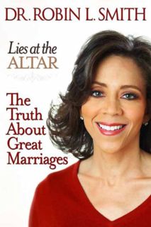 View [PDF EBOOK EPUB KINDLE] Lies at the Altar: The Truth About Great Marriages by  Dr. Robin L. Smi