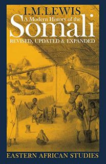 Access EBOOK EPUB KINDLE PDF A Modern History of the Somali: Nation and State in the Horn of Africa