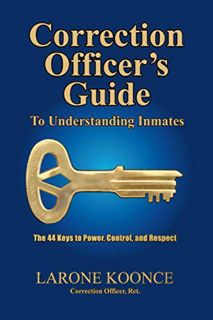 [READ] KINDLE PDF EBOOK EPUB Correction Officer's Guide to Understanding Inmates: The 44 Keys to Pow