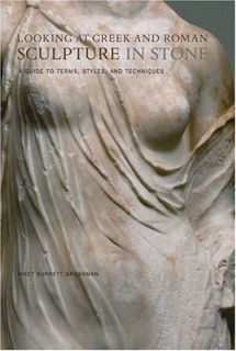 ACCESS [PDF EBOOK EPUB KINDLE] Looking at Greek and Roman Sculpture in Stone: A Guide to Terms, Styl