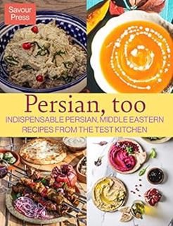 [View] KINDLE PDF EBOOK EPUB Persian Recipes: An Authentic Persian Cookbook (2nd Edition) by Savour