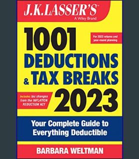 DOWNLOAD NOW J.K. Lasser's 1001 Deductions and Tax Breaks 2023: Your Complete Guide to Everything D