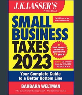 EBOOK [PDF] J.K. Lasser's Small Business Taxes 2023: Your Complete Guide to a Better Bottom Line
