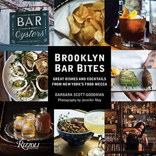 [Get] EPUB KINDLE PDF EBOOK Brooklyn Bar Bites: Great Dishes and Cocktails from New York's Food Mecc