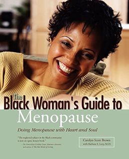 [View] PDF EBOOK EPUB KINDLE Black Woman's Guide to Menopause: Doing Menopause with Heart and Soul b