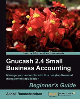 View [PDF EBOOK EPUB KINDLE] Gnucash 2.4 Small Business Accounting: Beginner's Guide by  Ashok Ramac