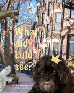 [Access] [EBOOK EPUB KINDLE PDF] What Did Lulu See?: An Active Imagination Book by  Laine Valentino