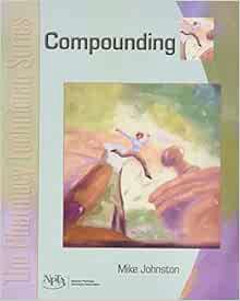 Read [EPUB KINDLE PDF EBOOK] Compounding: The Pharmacy Technician Series by Mike Johnston 📃