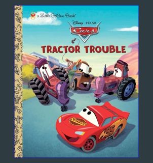 Read PDF 📖 Tractor Trouble (Disney/Pixar Cars) (Little Golden Book)     Hardcover – Picture Boo