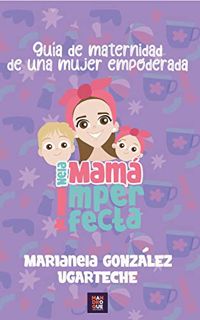 Read EBOOK EPUB KINDLE PDF Guía de maternidad: para mujeres empoderadas (Spanish Edition) by  Marian