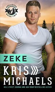 [ACCESS] [EPUB KINDLE PDF EBOOK] Zeke (Hollister Book 2) by  Kris Michaels 📬