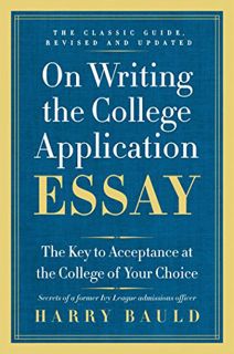 [READ] KINDLE PDF EBOOK EPUB On Writing the College Application Essay, 25th Anniversary Edition: The
