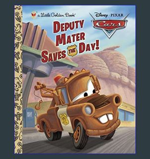 PDF/READ ⚡ Deputy Mater Saves the Day! (Disney/Pixar Cars) (Little Golden Book)     Hardcover –