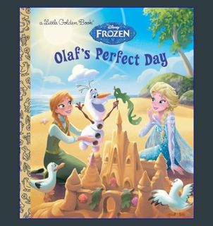 READ [PDF] ⚡ Olaf's Perfect Day (Disney Frozen) (Little Golden Book)     Hardcover – Picture Bo