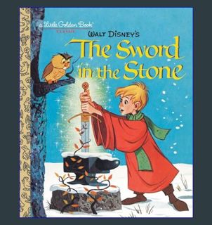 [PDF READ ONLINE] 📕 The Sword in the Stone (Disney) (Little Golden Book)     Hardcover – Pictur