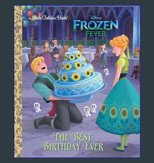 PDF ⚡ The Best Birthday Ever (Disney Frozen) (Little Golden Book)     Hardcover – Picture Book,
