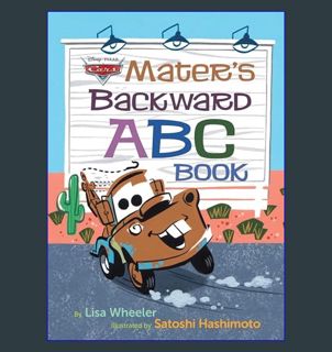 PDF [READ] ⚡ Mater's Backward ABC Book (Disney/Pixar Cars 3)     Hardcover – Picture Book, Sept