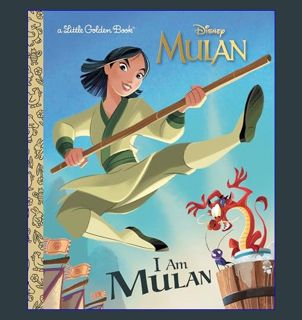 [PDF READ ONLINE] 📚 I Am Mulan (Disney Princess) (Little Golden Book)     Hardcover – Picture B
