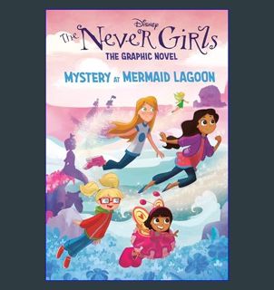 Read PDF 🌟 Mystery at Mermaid Lagoon (Disney The Never Girls: Graphic Novel #1)     Hardcover –