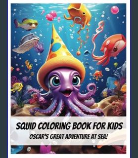 EBOOK [PDF] Oscars Adventure at Sea: Super Squid Coloring for Cool Kids!     Paperback – Large Prin