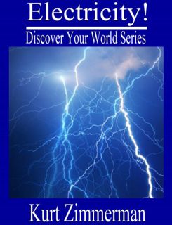 [Access] KINDLE PDF EBOOK EPUB Electricity! (Discover Your World Series) by  Kurt Zimmerman &  Miche