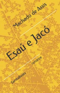[Access] PDF EBOOK EPUB KINDLE Esaú e Jacó (Portuguese Edition) by  Machado de Assis 💜