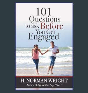 [PDF READ ONLINE] 📖 101 Questions to Ask Before You Get Engaged     Paperback – June 1, 2004 Re