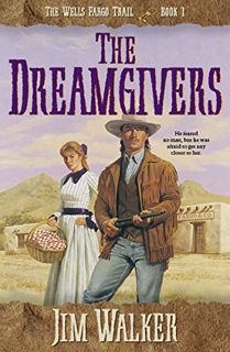 View [EPUB KINDLE PDF EBOOK] The Dreamgivers (Wells Fargo Trail Book #1) by  James Walker 📂