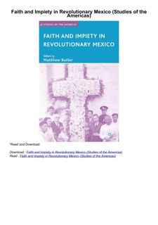 ❤read Faith and Impiety in Revolutionary Mexico (Studies of the Americas)