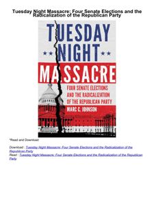 Download⚡️(PDF)❤️ Tuesday Night Massacre: Four Senate Elections and the Radicalization of the