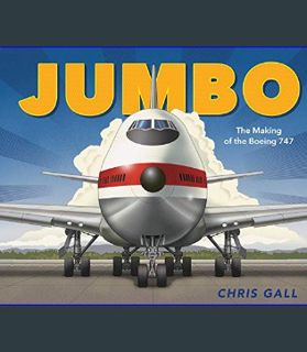 [EBOOK] [PDF] Jumbo: The Making of the Boeing 747     Hardcover – Picture Book, August 4, 2020