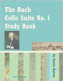 Read [PDF EBOOK EPUB KINDLE] The Bach Cello Suite No. 1 Study Book by Cassia Harvey 📥