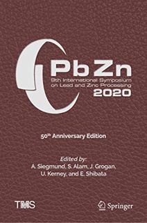 [Access] PDF EBOOK EPUB KINDLE PbZn 2020: 9th International Symposium on Lead and Zinc Processing (T