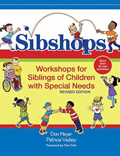 [Get] [KINDLE PDF EBOOK EPUB] Sibshops: Workshops for Siblings of Children with Special Needs, Revis